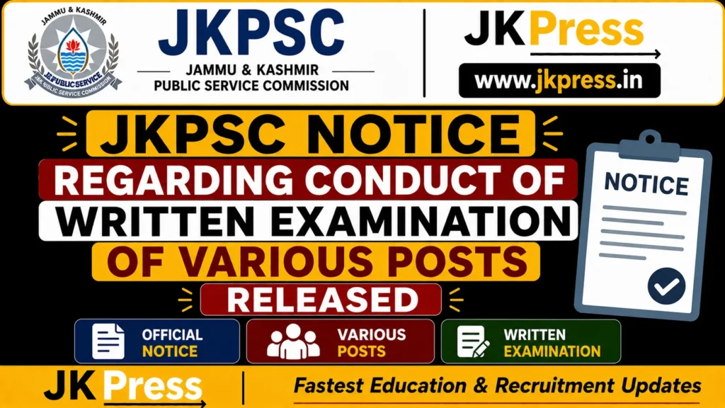JKPSC Notice Regarding Conduct of Written Examination of Various Posts Released