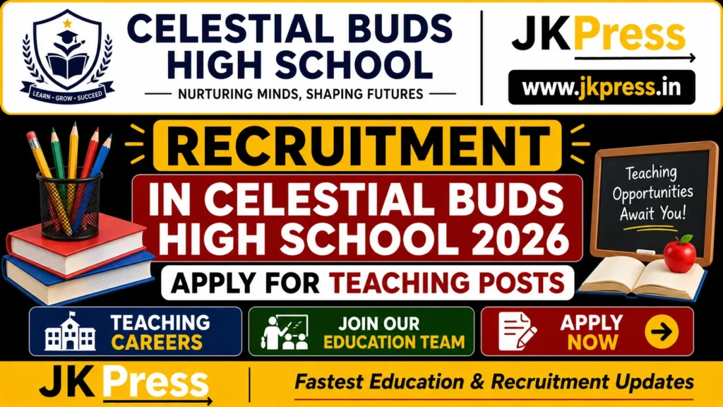 Recruitment in Celestial Buds High School 2026 Apply for Teaching Posts